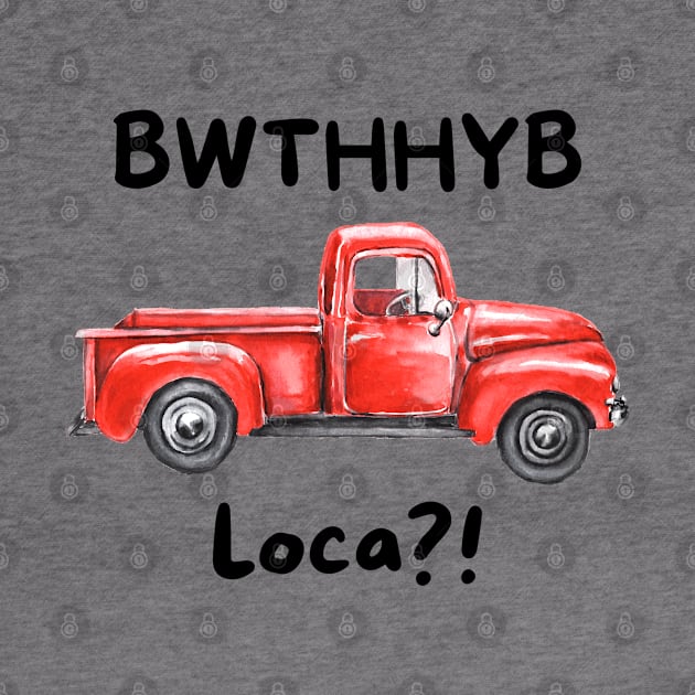 BWTHHYB Loca? v2 by Nostalgia*Stuff